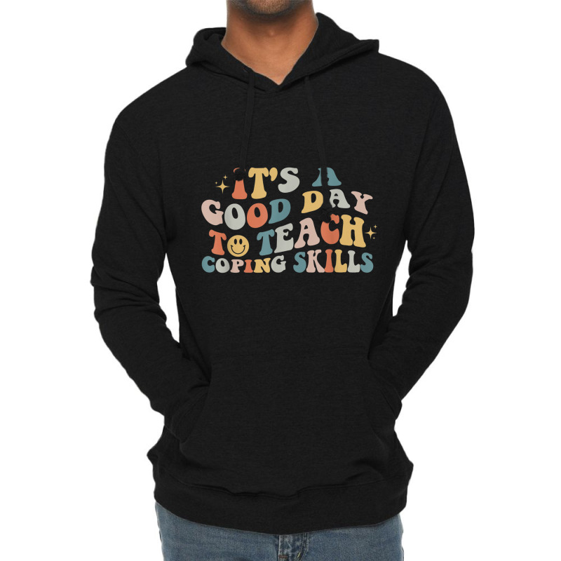 It Is A Good Day To Teach Coping Skills For Women T Shirt Lightweight Hoodie | Artistshot