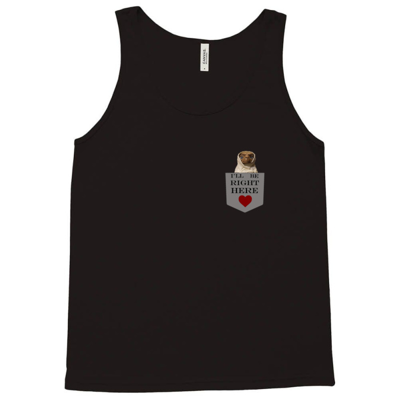 Ill Be Right Here 3 Gift Tank Top | Artistshot