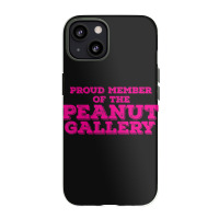 Proud Member Peanut Gallery Iphone 13 Case | Artistshot