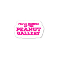 Proud Member Peanut Gallery Sticker | Artistshot