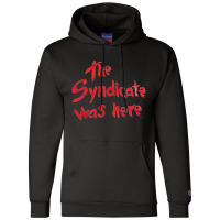 The Syndicate Were Here, The Syndicate Were Here Art, The Syndicate We Champion Hoodie | Artistshot