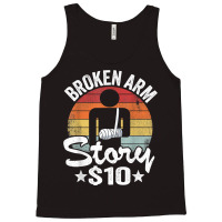 Broken Arm Story $10 Broken Hand Kids Get Well Broken Arm T Shirt Tank Top | Artistshot