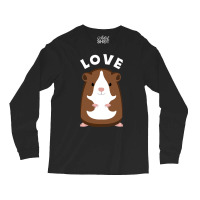 Funny Guinea Pigs T Fun Saying Guinea Pig Love Long Sleeve Shirts | Artistshot