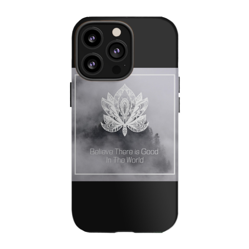 Believe There Is Good Design Iphone 13 Pro Case | Artistshot