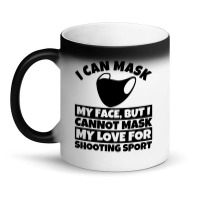 I Cannot Mask My Love For Shooting Sport Magic Mug | Artistshot