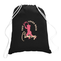 Rock Climber Boulder This Girl Loves Rock Climbing Drawstring Bags | Artistshot