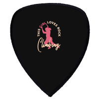 Rock Climber Boulder This Girl Loves Rock Climbing Shield S Patch | Artistshot