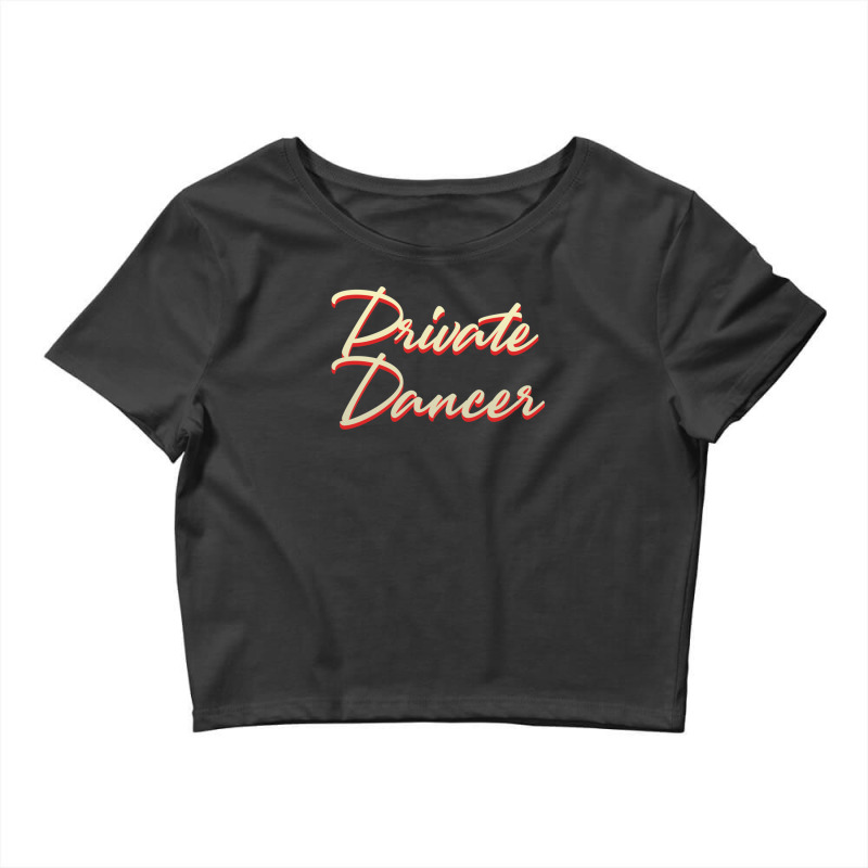 Private Dancer Crop Top by WayneDavid | Artistshot