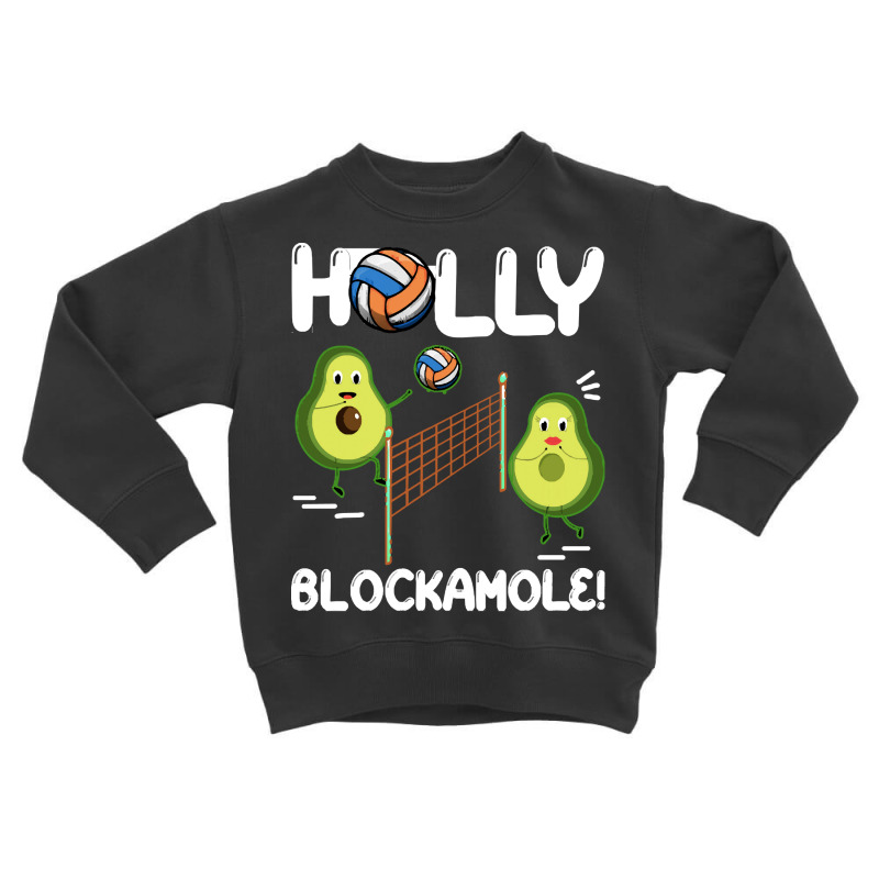 Holy Blockamole T  Shirt Funny Avocado Volleyball Holy Blockamole Guac Toddler Sweatshirt by hardlyvagabond | Artistshot