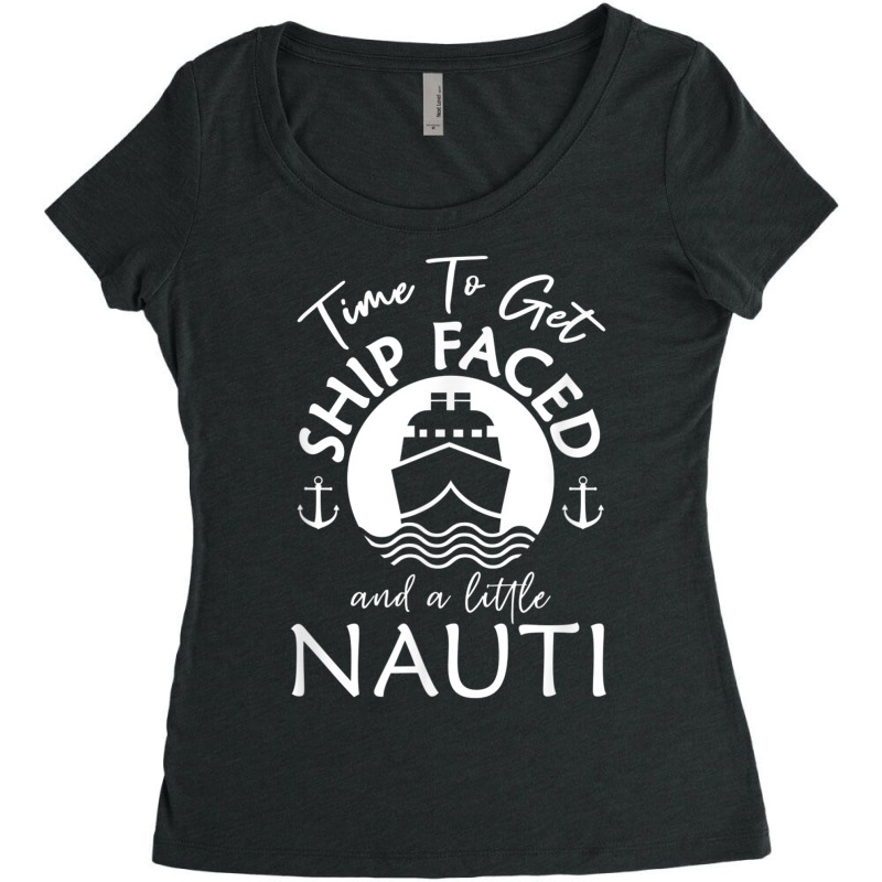 Time To Get Ship Faced And A Little Nauti   Cruise Ship T Shirt Women's Triblend Scoop T-shirt by cm-arts | Artistshot