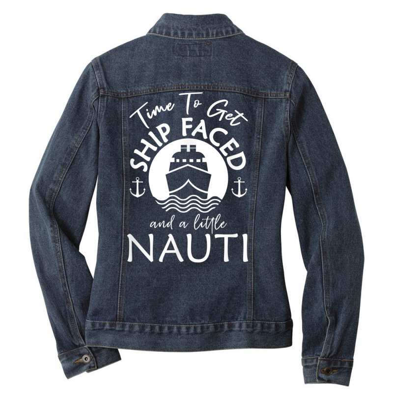 Time To Get Ship Faced And A Little Nauti   Cruise Ship T Shirt Ladies Denim Jacket by cm-arts | Artistshot