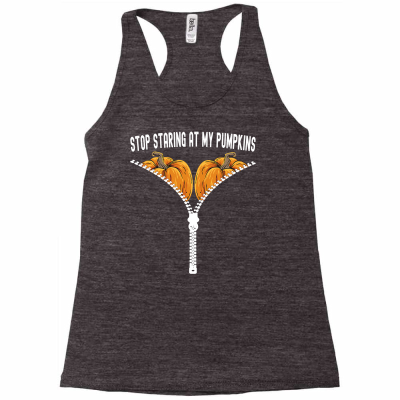 Funny Halloween Stop Staring At My Pumpkins Happy Halloween Racerback Tank by badieu97 | Artistshot