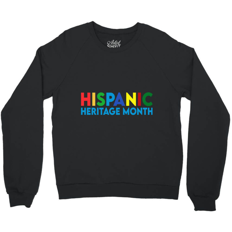 Hispanic Heritage Month 2022 Crewneck Sweatshirt by cm-arts | Artistshot