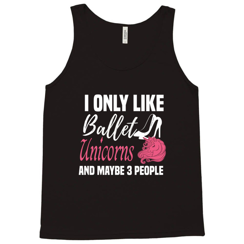 I Only Like Ballet Unicorns And Maybe 3 People   Cute Girly Ballet Dan Tank Top by cm-arts | Artistshot