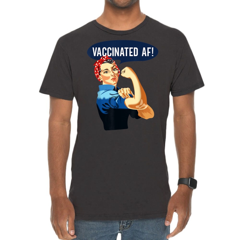 Vaccinated Af Shirt Pro Vaccine Vaccinated Rosie The Riveter T Shirt Vintage T-Shirt by cm-arts | Artistshot