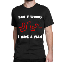 Don??t Worry I Have A Plan Roleplaying Dice D20 Game Master Classic T-shirt | Artistshot