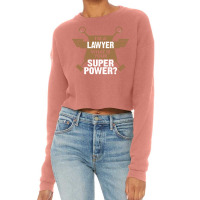 I Am A Lawyer What Is Your Superpower? Cropped Sweater | Artistshot