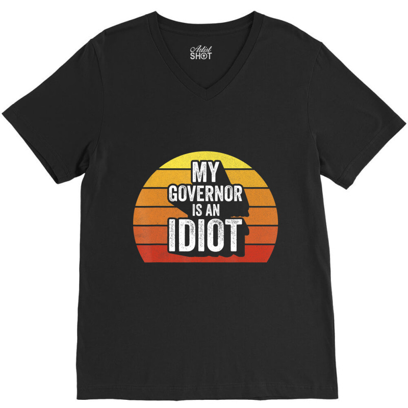 Retro My Governor Is An Idio Sarcastic Politics V-neck Tee | Artistshot