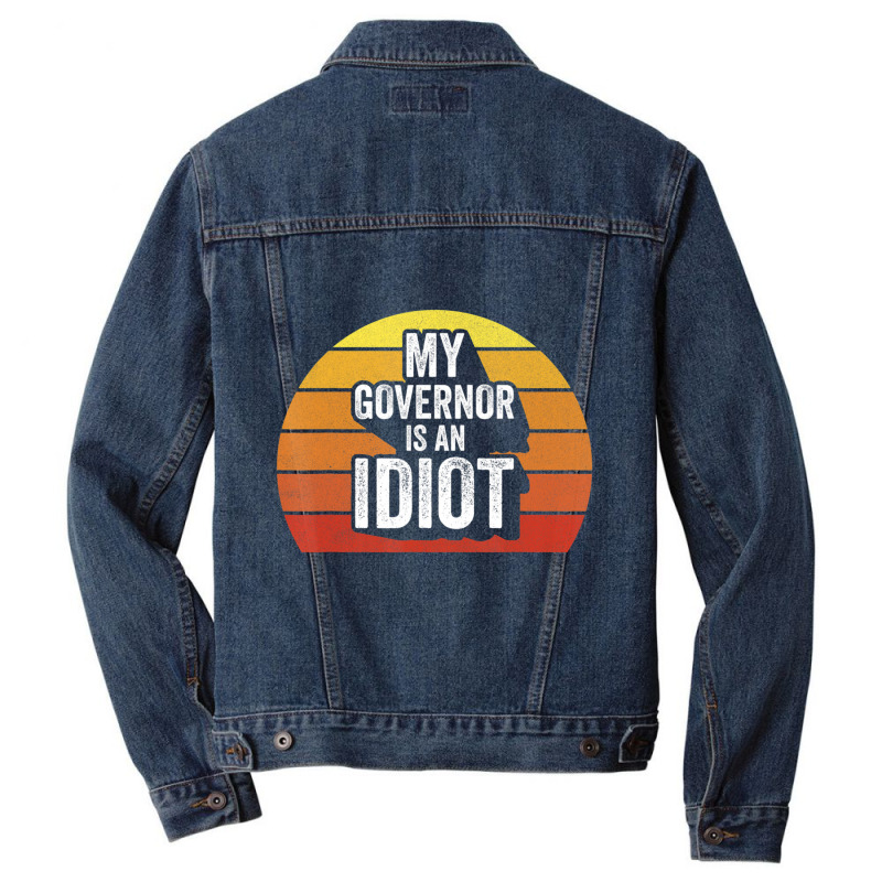 Retro My Governor Is An Idio Sarcastic Politics Men Denim Jacket | Artistshot