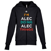 I'm Doing Alec Things Funny Name Humor Nickname Sarcastic T Shirt Youth Zipper Hoodie | Artistshot