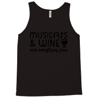 Musicals And Wine And Everything Fine 1 Tank Top | Artistshot