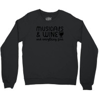 Musicals And Wine And Everything Fine 1 Crewneck Sweatshirt | Artistshot