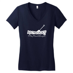 archaeology i dig dead people Women's V-Neck T-Shirt | Artistshot
