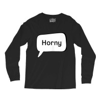 Horny   Texting Top Tank Top Long Sleeve Shirts | Artistshot