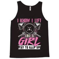 I Know I Lift Like A Girl Try To Keep Up  Gym Gift Tank Top | Artistshot