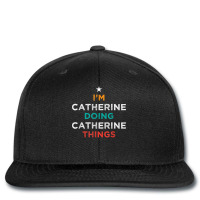 I'm Doing Catherine Things Funny Name Humor Nickname T Shirt Printed Hat | Artistshot