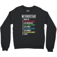 My Perfect Day Video Games Play Video Games 1 Crewneck Sweatshirt | Artistshot