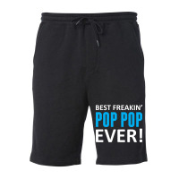 Best Freakin' Pop Pop Ever Fleece Short | Artistshot
