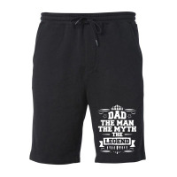 Dad The Man The Myth The Legend Fleece Short | Artistshot