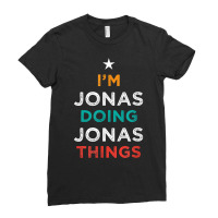 I'm Doing Jonas Things Funny Name Humor Nickname Sarcastic T Shirt Ladies Fitted T-shirt | Artistshot