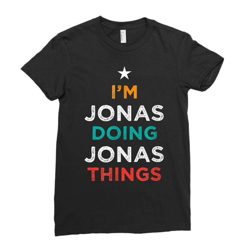 I'm Doing Jonas Things Funny Name Humor Nickname Sarcastic T Shirt Ladies Fitted T-Shirt by cm-arts | Artistshot