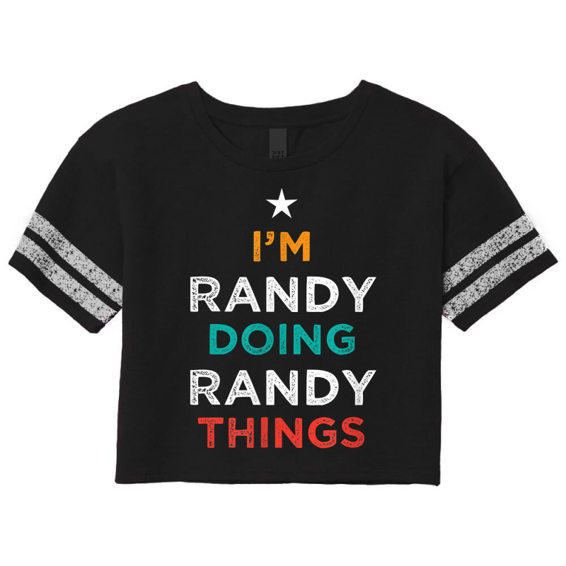 I'm Doing Randy Things Funny Name Humor Nickname Sarcastic T Shirt Scorecard Crop Tee by cm-arts | Artistshot