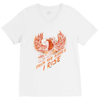 From The Ashes, I Rise Motivational Phoe.nix T Shirt V-neck Tee | Artistshot