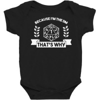 Because I'm The Dm Dungeons Rpg Dice D20 Dragons Barbarian Baby Bodysuit | Artistshot