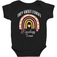 They Fight I Fight Oncology Team Oncologist Oncology Nurse Sweatshirt Baby Bodysuit | Artistshot