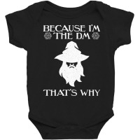 Because I'm The Dm Dungeons Rpg Wizard Dice Dragons Baby Bodysuit | Artistshot