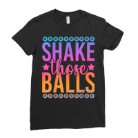 Bingo Player Lottery Hobby Shake Those Balls Funny Bingo T Shirt Ladies Fitted T-shirt | Artistshot