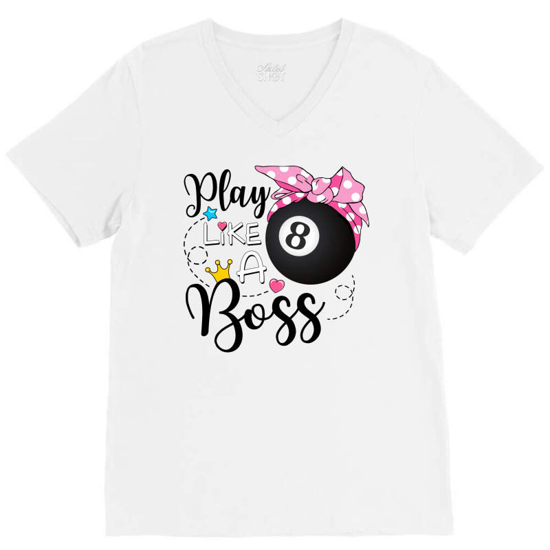 Play Like A Boss Pool V-neck Tee | Artistshot