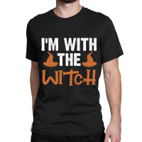 Halloween I'm With The Witch Couple Costume Classic T-shirt | Artistshot