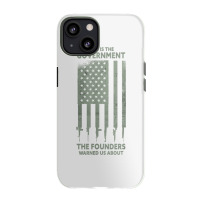 America This Is The Government The Founders Warned Us About T Shirt Iphone 13 Case | Artistshot