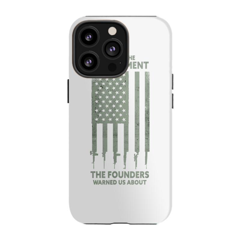 America This Is The Government The Founders Warned Us About T Shirt Iphone 13 Pro Case | Artistshot