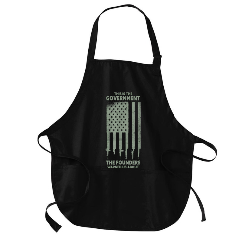 America This Is The Government The Founders Warned Us About T Shirt Medium-length Apron | Artistshot