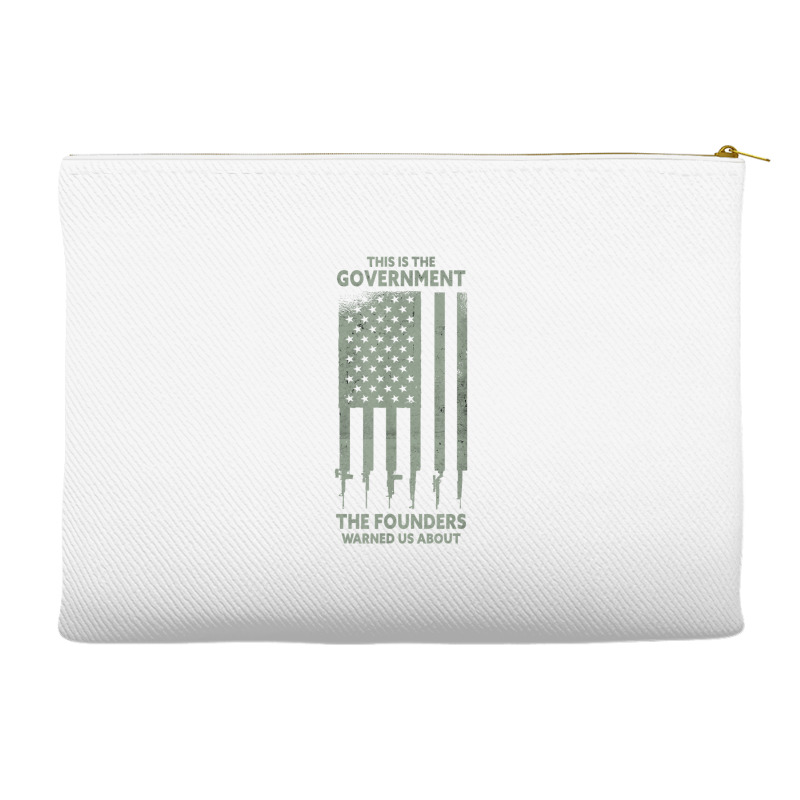 America This Is The Government The Founders Warned Us About T Shirt Accessory Pouches | Artistshot