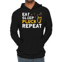 Harpist Eat Sleep Pluck Repeat Harp Player T Shirt Lightweight Hoodie | Artistshot