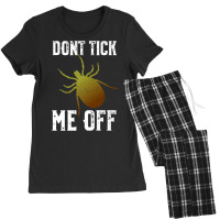 Don't Tick Me Off  Funny Insect And Arthropod Pun Premium T Shirt Women's Pajamas Set | Artistshot