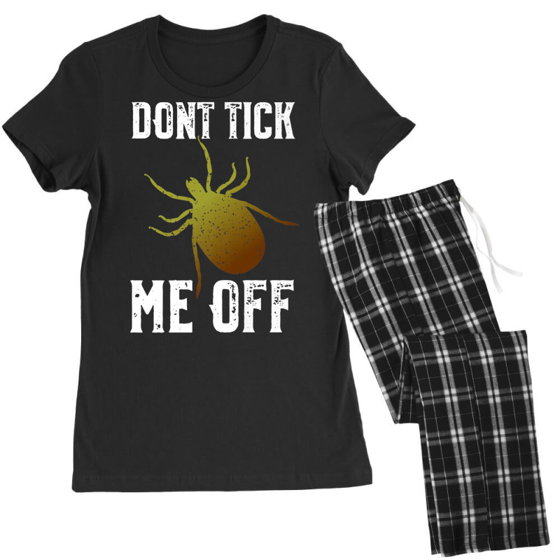 Don't Tick Me Off  Funny Insect And Arthropod Pun Premium T Shirt Women's Pajamas Set by cm-arts | Artistshot